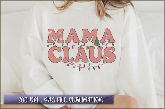 Mama Claus Christmas Sublimation: Illustrations for Editorial Design